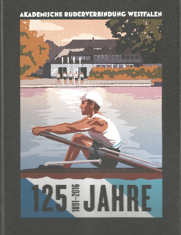 Book GER 2016 125 Jahre Akademische Ruderverbindung Westfalen 1891 2016